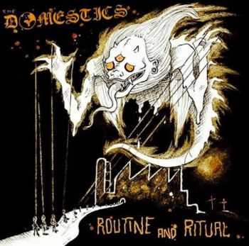 THE DOMESTICS - ROUTINE & RITUAL (2014) THE DOMESTICS - ROUTINE & RITUAL (2014)