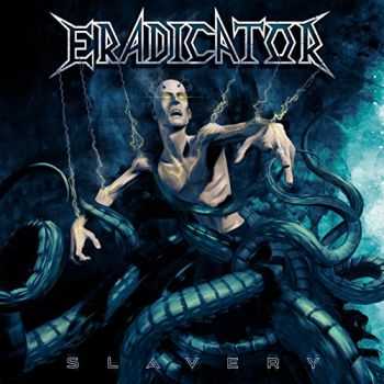Eradicator - Slavery (2015)