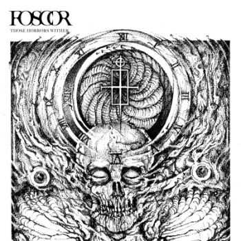 Foscor - Those Horrors Wither (2014) Foscor - Those Horrors Wither (2014)