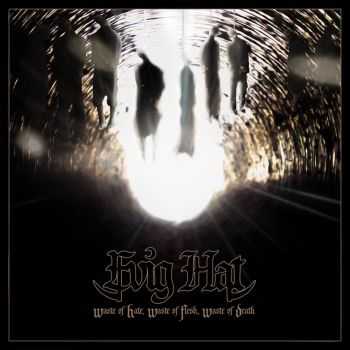 Evig Hat  - Waste Of Hate, Waste Of Flesh, Waste Of Death  (2015)