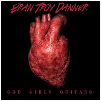Eran Troy Danner - God Girls Guitars (2015) Eran Troy Danner - God Girls Guitars (2015)