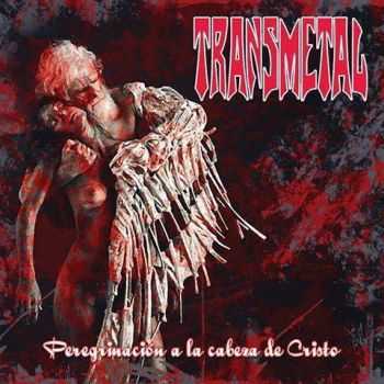 Transmetal - Peregrinacion A La Cabeza De Cristo (2014) Transmetal - Peregrinacion A La Cabeza De Cristo (2014)