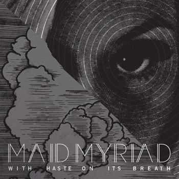 Maid Myriad - With Haste on its Breath (2014)