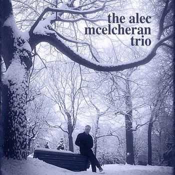The Alec Mcelcheran Trio - The Blue In Everything (2014) The Alec Mcelcheran Trio - The Blue In Everything (2014)