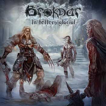 Brokdar - In Fetters Glacial (2014)