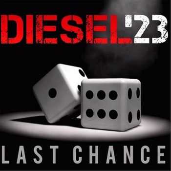 Diesel23 - Last Chance (2015)