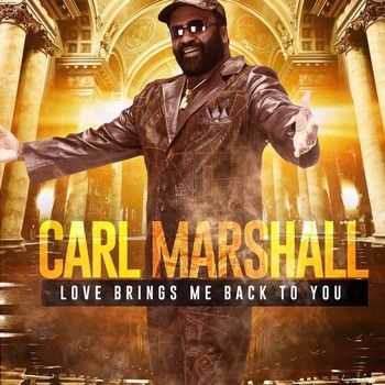 Carl Marshall - Love Brings Me Back To You (2015) Carl Marshall - Love Brings Me Back To You (2015)