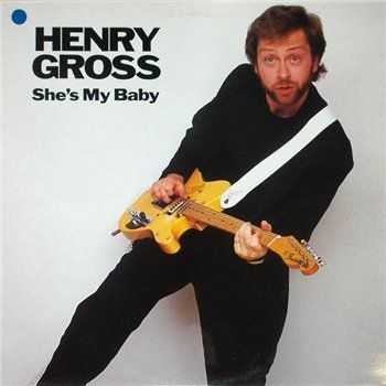 Henry Gross - She's My Baby (1989) Henry Gross - She's My Baby (1989)