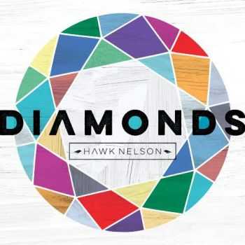 Hawk Nelson - Diamonds (Deluxe Edition) (2015)
