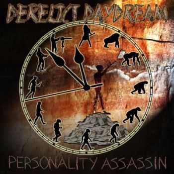 Derelict Daydream - Personality Assassin (2015) Derelict Daydream - Personality Assassin (2015)