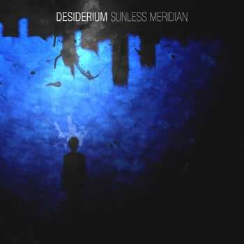 Desiderium - Sunless Meridian (2013) Desiderium - Sunless Meridian (2013)