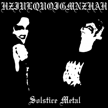 Hziulquoigmnzhah - Solstice Metal (EP) (2014)