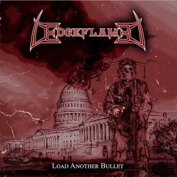 Edgeflame - Load Another Bullet (2014) Edgeflame - Load Another Bullet (2014)