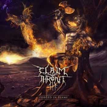 Claim the Throne - Forged In Flame (2013) (Lossless) Claim the Throne - Forged In Flame (2013) (Lossless)