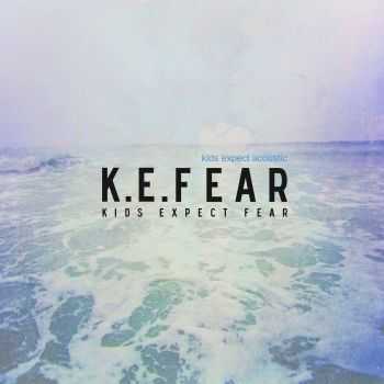 K.E.FEAR - Kids Expect Acoustic [EP] (2015)