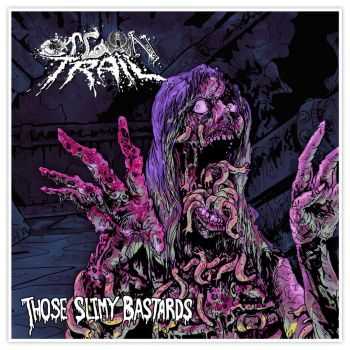 Organ Trail - Those Slimy Bastards (EP) (2015) Organ Trail - Those Slimy Bastards (EP) (2015)