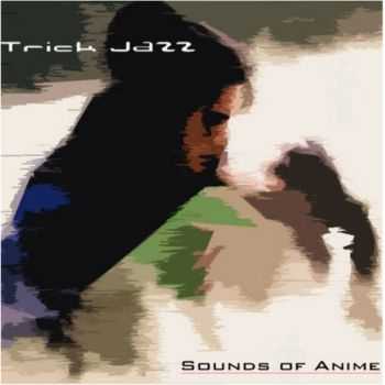 TrickJazz - Sounds of Anime (EP) (2015)
