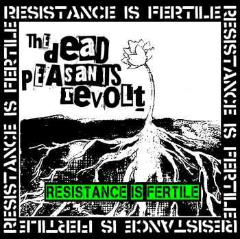 The Dead Peasants Revolt - Resistance is Fertile (2011)