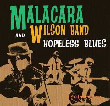Malacara And Wilson Band -  Hopeless Blues (2015)