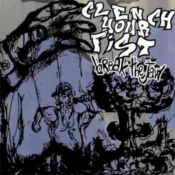 Clench Your Fist - Break The Jaw (2015)