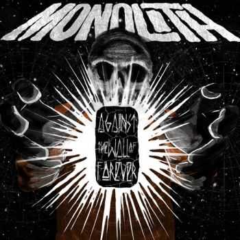 Monolith - Against The Wall Of Forever (2015) Monolith - Against The Wall Of Forever (2015)
