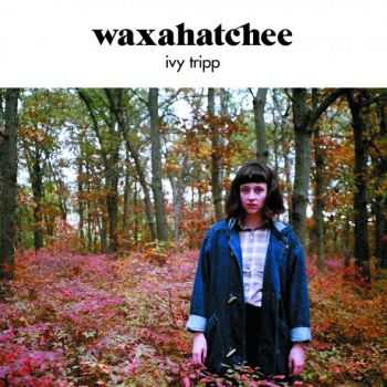 Waxahatchee  Ivy Tripp (2015)