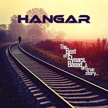 Hangar - The Best of 15 Years, Based on a True Story (2014) Hangar - The Best of 15 Years, Based on a True Story (2014)