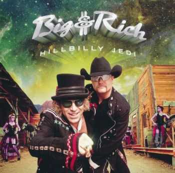 Big & Rich - Hillbilly Jedy (2012) Big & Rich - Hillbilly Jedy (2012)
