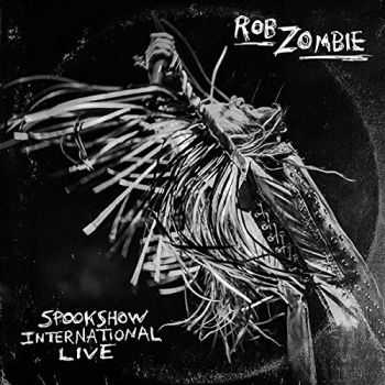 Rob Zombie - Spookshow International Live (2015)