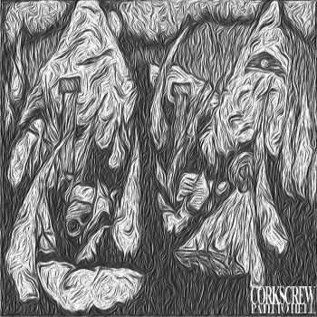 Corkscrew - Path To Hell, ЕР (2015) Corkscrew - Path To Hell, ЕР (2015)