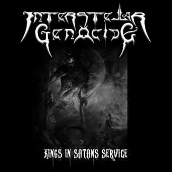 Interstellar Genocide - Kings In Satans Service (2013)