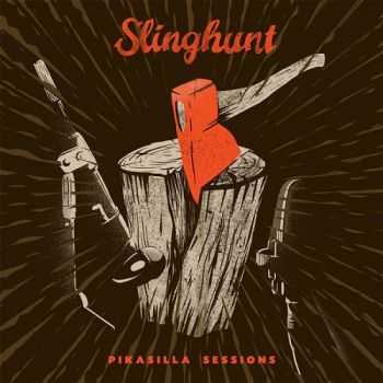 Slinghunt - Pikasilla Sessions (2015)