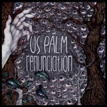 Us P&#224;lm - Renunciation [EP] (2015)