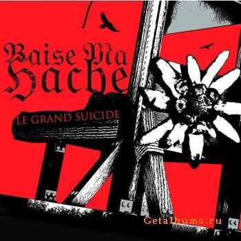 Baise Ma Hache - Le Grand Suicide (2014)