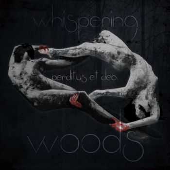 Whispering Woods - Perditus Et Dea (2015)