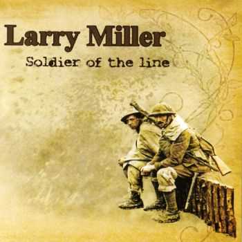 Larry Miller - Soldier Of The Line (2014)