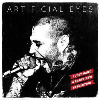 Artificial Eyes - I Just Want A Brand-New Revolution (2015)