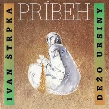 Dezo Ursiny & Ivan Strpka - Pribeh (1994)