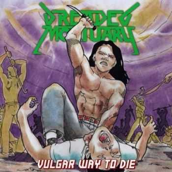 Dreaded Mortuary - Vulgar Way To Die (2015)