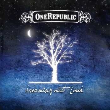 OneRepublic - Dreaming Out Loud (2007) OneRepublic - Dreaming Out Loud (2007)