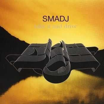 Smadj - Take It And Drive (2006) Smadj - Take It And Drive (2006)