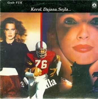 Grale-Vuk ‎- Kerol, Dajana, Sejla... (1984) Grale-Vuk ‎- Kerol, Dajana, Sejla... (1984)