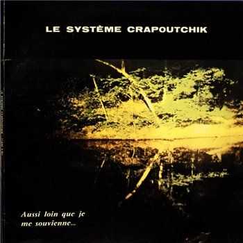 Le Systeme Crapoutchik - Aussi Loin Que Je Me Souvienne... (1969)