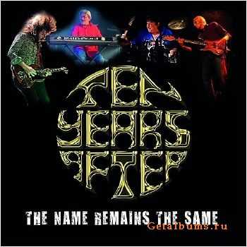 Ten Years After - The Name Remains The Same (2015)
