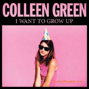 Colleen Green - I Want to Grow Up (2015)