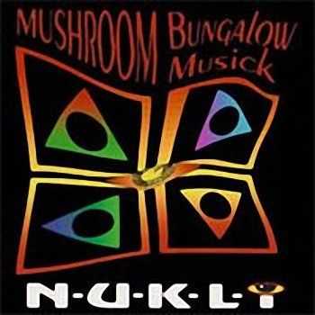Nukli - Mushroom Bungalow Musick (1993)
