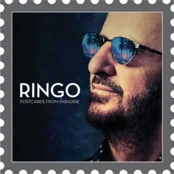 Ringo Starr - Postcards From Paradise (2015) Ringo Starr - Postcards From Paradise (2015)