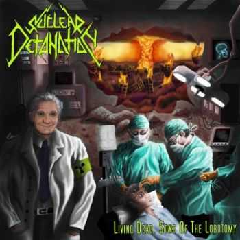 Nuclear Detonation - Living Dead, Sons Of The Lobotomy (2015)