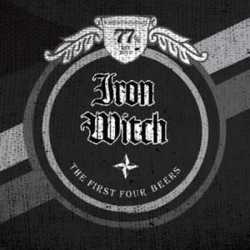 Iron Witch - The First Four Beers (2015) Iron Witch - The First Four Beers (2015)