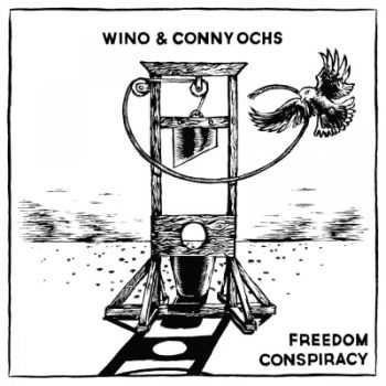Wino & Conny Ochs - Freedom Conspiracy (2015)